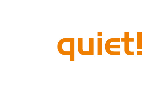 be quiet!